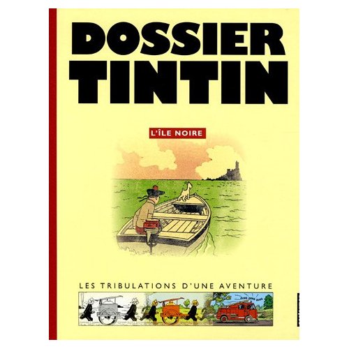 TINTIN - DOSSIER TINTIN "L'ILE NOIRE" - les tribulations d'une aventure