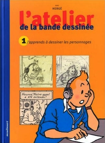 TINTIN - L'ATELIER DE LA BANDE DESSINEE - VOL.1: j'apprends à dessiner les personnages