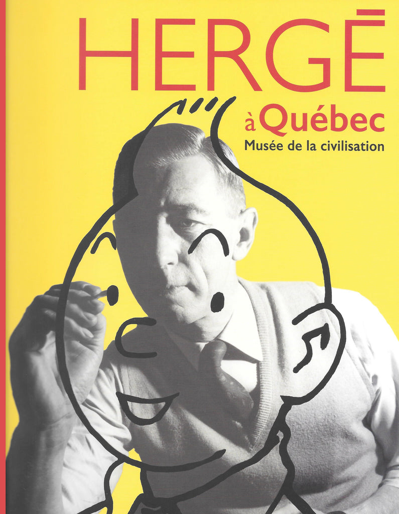 HERGE A QUEBEC, MUSEE DE LA CIVILISATION - Catalogue d'exposition