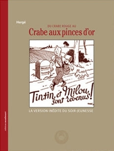 TINTIN: DU CRABE ROUGE AU CRABE AUX PINCES D'OR, la version inédite du Soir-Jeunesse