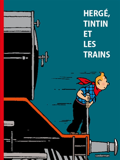 HERGE, TINTIN ET LES TRAINS - par B.Verley, Y.Crespel et E.Collet