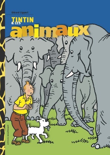 TINTIN & LES ANIMAUX - par Gérard Lippert