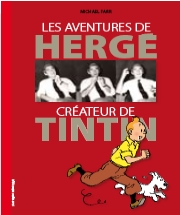 LES AVENTURES D'HERGE, CREATEUR DE TINTIN par Michael Farr