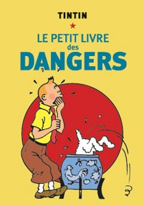 TINTIN - LE PETIT LIVRE DES DANGERS - livre 34 pages