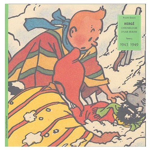TINTIN - CHRONOLOGIE D'UNE OEUVRE TOME 5 - 1943 à 1949 EDITION LUXE