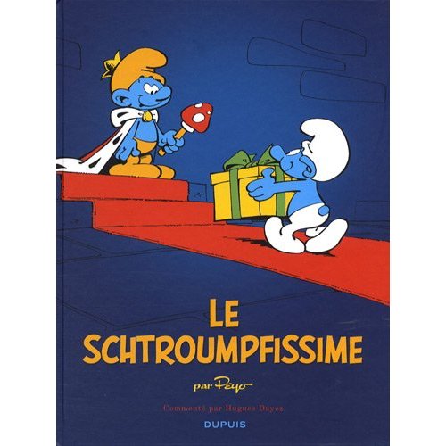 LES SCHTROUMPFS - LE SCHTROUMPFISSIME - édition commentée par Hugues Dayez
