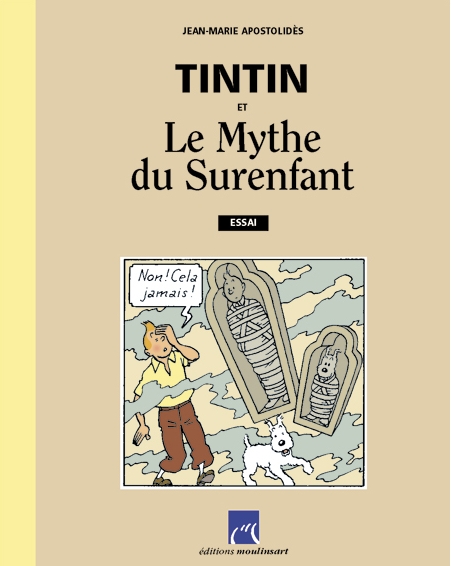 TINTIN ET LE MYTHE DU SURENFANT - par Jean-Marie Apostolidès