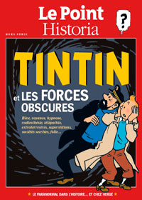TINTIN: TINTIN ET LES FORCES OBSCURES - hors-série Le Point / Historia, édition 'collector'