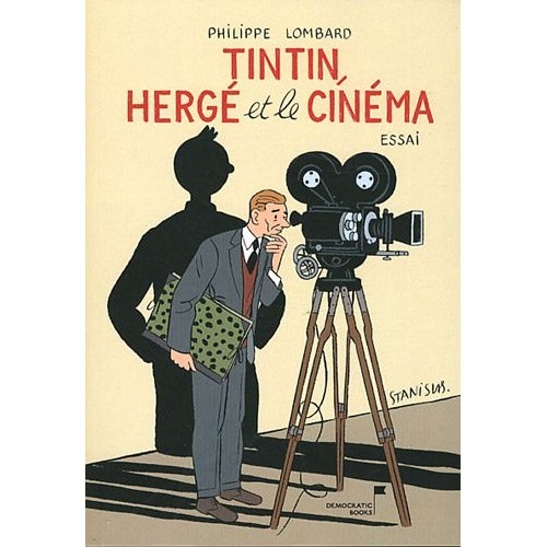 TINTIN, HERGE ET LE CINEMA par Philippe Lombard