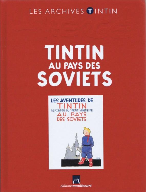 LES ARCHIVES TINTIN: TINTIN AU PAYS DES SOVIETS, Hergé Moulinsart 2012 (2151023)