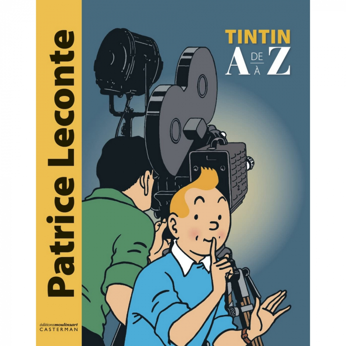 Tintin de A à Z par Patrice LECONTE, Editions Moulinsart-Casterman 2023
