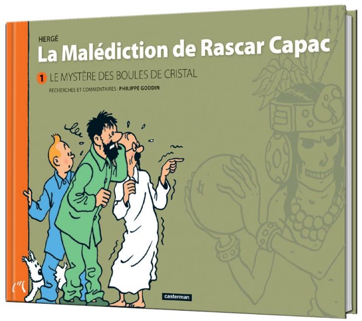 TINTIN: LA MALEDICTION DE RASCAR CAPAC #1, LE MYSTERE DES BOULES DE CRISTAL - version intégrale commentée par P. Goddin